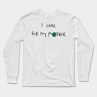 I care for my mother Long Sleeve T-Shirt